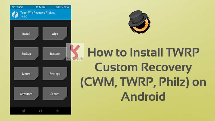 How to Install TWRP Custom Recovery (CWM, Philz) on Android Phone /Tablets